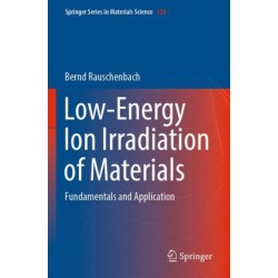 Low-Energy Ion Irradiation of Materials: Fundamentals and Application