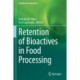 Retention of Bioactives in Food Processing