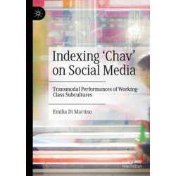 Indexing ‘Chav’ on Social Media: Transmodal Performances of Working-Class Subcultures