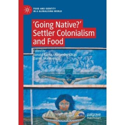 ‘Going Native?': Settler Colonialism and Food