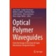 Optical Polymer Waveguides: From the Design to the Final 3D-Opto Mechatronic Integrated Device