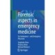 Forensic aspects in emergency medicine: For Ambulance - and Emergency Physician