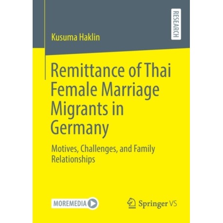 Remittance of Thai Female Marriage Migrants in Germany: Motives, Challenges, and Family Relationships