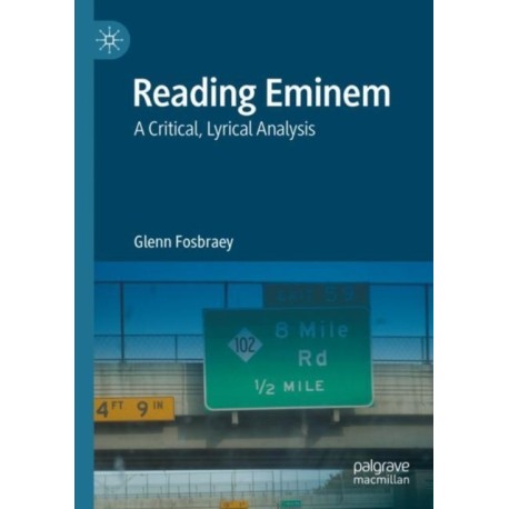 Reading Eminem: A Critical, Lyrical Analysis