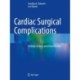 Cardiac Surgical Complications: Strategic Analysis and Clinical Review
