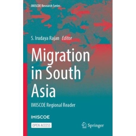 Migration in South Asia: IMISCOE Regional Reader