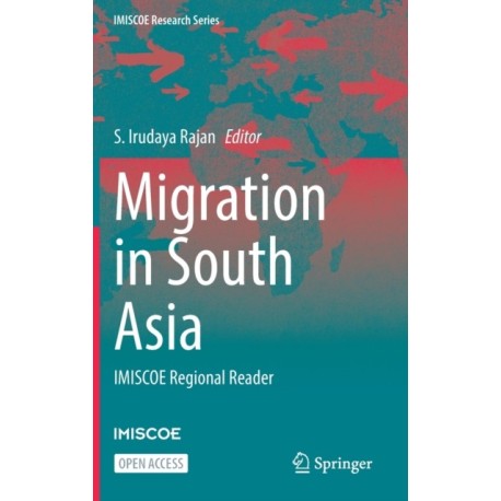 Migration in South Asia: IMISCOE Regional Reader