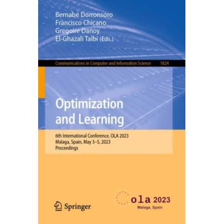 Optimization and Learning: 6th International Conference, OLA 2023, Malaga, Spain, May 3–5, 2023, Proceedings