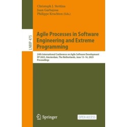 Agile Processes in Software Engineering and Extreme Programming: 24th International Conference on Agile Software Development, XP 2023, Amsterdam, The Netherlands, June 13–16, 2023, Proceedings
