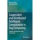Cooperative and Distributed Intelligent Computation in Fog Computing: Concepts, Architectures, and Frameworks