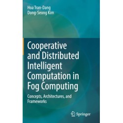 Cooperative and Distributed Intelligent Computation in Fog Computing: Concepts, Architectures, and Frameworks