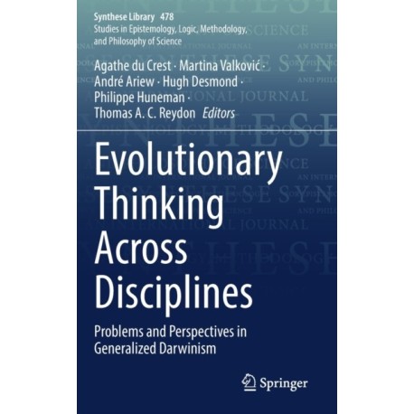 Evolutionary Thinking Across Disciplines: Problems and Perspectives in Generalized Darwinism