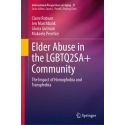 Elder Abuse in the LGBTQ2SA+ Community: The Impact of Homophobia and Transphobia