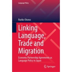 Linking Language, Trade and Migration: Economic Partnership Agreements as Language Policy in Japan