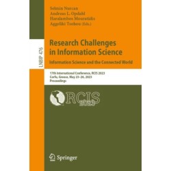 Research Challenges in Information Science: Information Science and the Connected World: 17th International Conference, RCIS 2023, Corfu, Greece, May 23–26, 2023, Proceedings