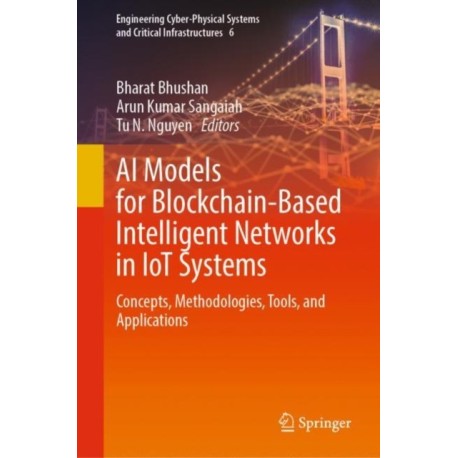 AI Models for Blockchain-Based Intelligent Networks in IoT Systems: Concepts, Methodologies, Tools, and Applications