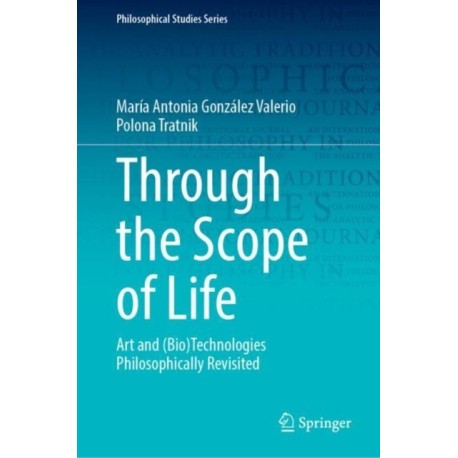 Through the Scope of Life: Art and (Bio)Technologies Philosophically Revisited