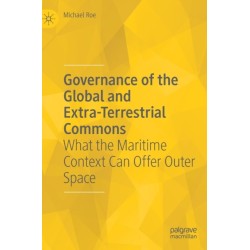 Governance of the Global and Extra-Terrestrial Commons: What the Maritime Context Can Offer Outer Space