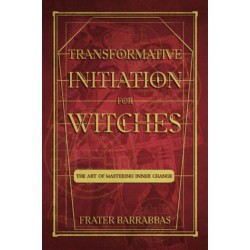 Transformative Initiation for Witches: The Art of Mastering Inner Change