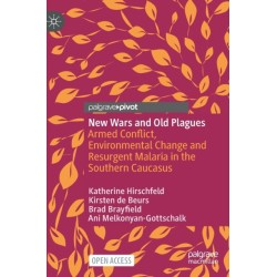 New Wars and Old Plagues: Armed Conflict, Environmental Change and Resurgent Malaria in the Southern Caucasus