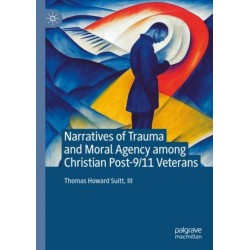 Narratives of Trauma and Moral Agency among Christian Post-9/11 Veterans