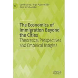The Economics of Immigration Beyond the Cities: Theoretical Perspectives and Empirical Insights