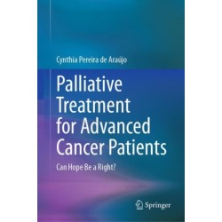 Palliative Treatment for Advanced Cancer Patients: Can Hope Be a Right?