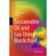 Sustainable Oil and Gas Using Blockchain