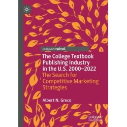 The College Textbook Publishing Industry in the U.S. 2000-2022: The Search for Competitive Marketing Strategies