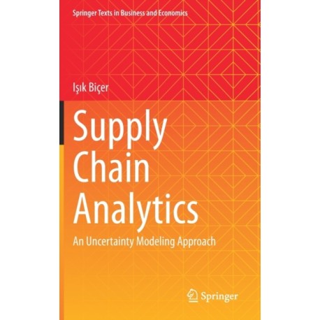 Supply Chain Analytics: An Uncertainty Modeling Approach