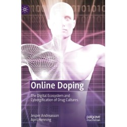 Online Doping: The Digital Ecosystem and Cyborgification of Drug Cultures