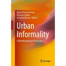 Urban Informality: A Multidisciplinary Perspective