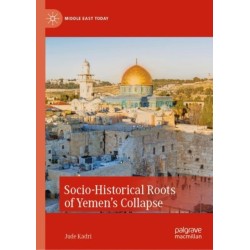 Socio-Historical Roots of Yemen’s Collapse