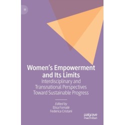 Women’s Empowerment and Its Limits: Interdisciplinary and Transnational Perspectives Toward Sustainable Progress