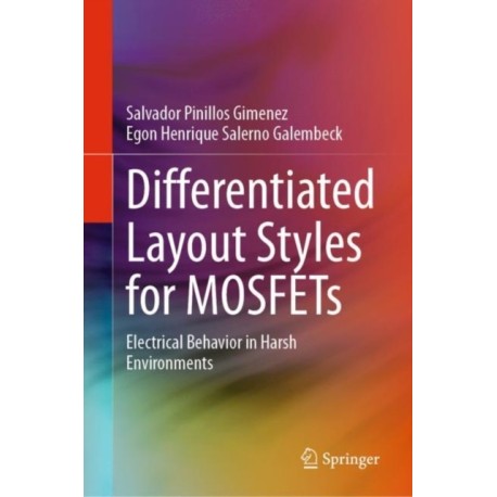 Differentiated Layout Styles for MOSFETs: Electrical Behavior in Harsh Environments