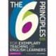 The 6 Principles for Exemplary Teaching of English Learners®: Grades K-12