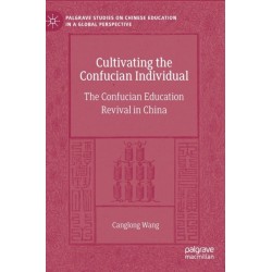 Cultivating the Confucian Individual: The Confucian Education Revival in China