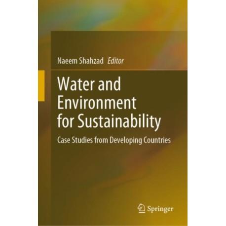 Water and Environment for Sustainability: Case Studies from Developing Countries