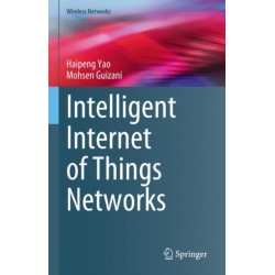 Intelligent Internet of Things Networks
