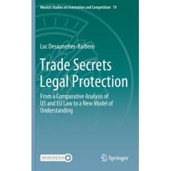 Trade Secrets Legal Protection: From a Comparative Analysis of US and EU Law to a New Model of Understanding