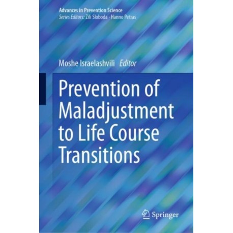 Prevention of Maladjustment to Life Course Transitions