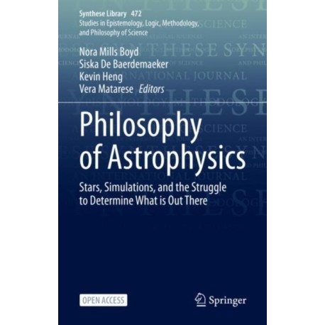 Philosophy of Astrophysics: Stars, Simulations, and the Struggle to Determine What is Out There