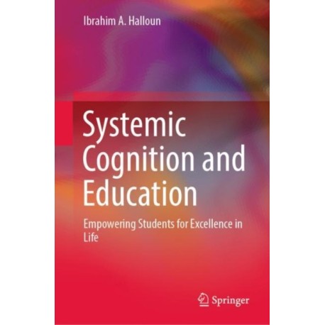 Systemic Cognition and Education: Empowering Students for Excellence in Life