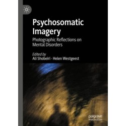 Psychosomatic Imagery: Photographic Reflections on Mental Disorders
