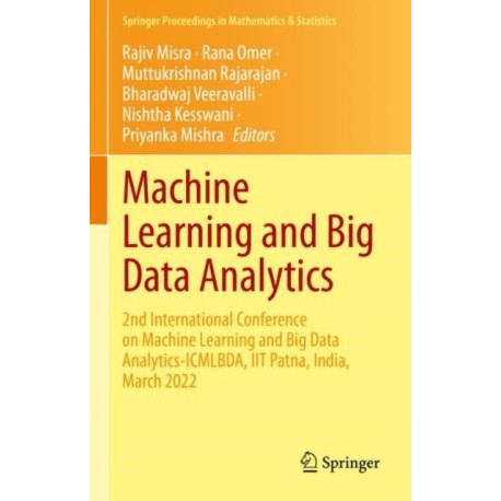 Machine Learning and Big Data Analytics: 2nd International Conference on Machine Learning and Big Data Analytics-ICMLBDA, IIT Patna, India, March 2022