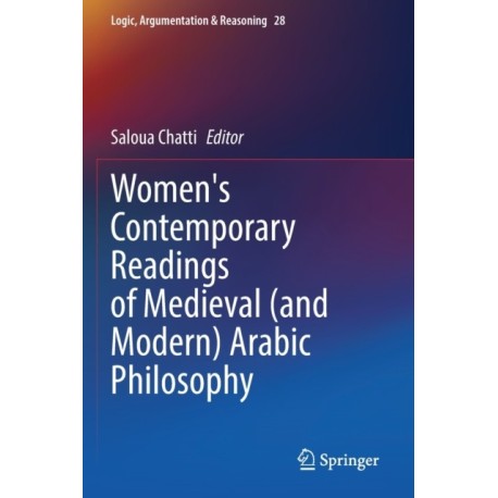 Women's Contemporary Readings of Medieval (and Modern) Arabic Philosophy