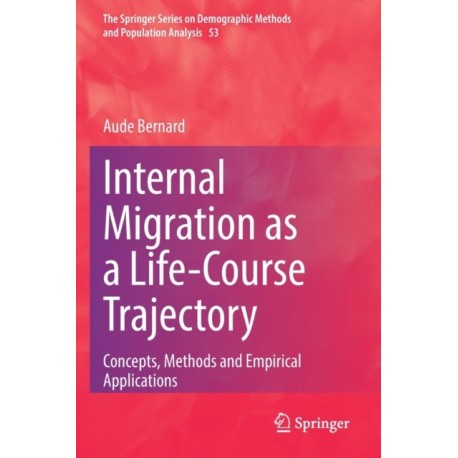 Internal Migration as a Life-Course Trajectory: Concepts, Methods and Empirical Applications