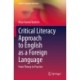 Critical Literacy Approach to English as a Foreign Language: From Theory to Practice