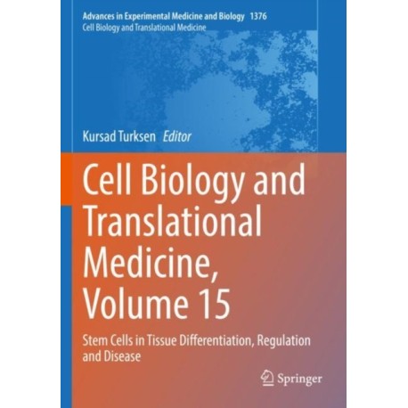 Cell Biology and Translational Medicine, Volume 15: Stem Cells in Tissue Differentiation, Regulation and Disease
