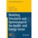Modeling, Simulation and Optimization in the Health- and Energy-Sector